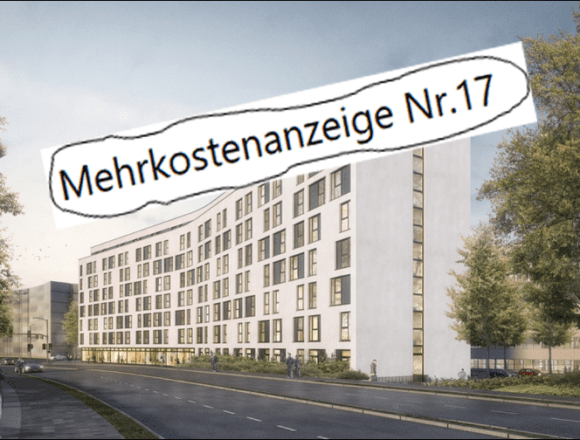 Bereits die 17. Mehrkostenanmeldung!